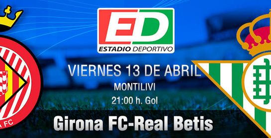 Girona FC-Real Betis: Contra el vértigo, fe, confianza y ambición Girona FC-Real Betis: Contra el vértigo, fe, confianza y ambición
