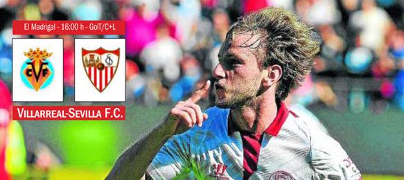Villarreal - Sevilla F.C.: Rakitic llega al rescate Villarreal - Sevilla F.C.: Rakitic llega al rescate